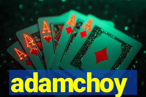 adamchoy