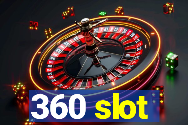 360 slot