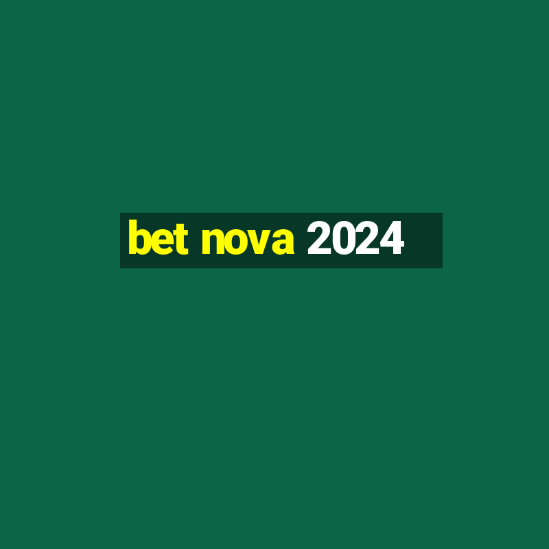 bet nova 2024