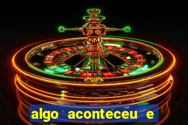 algo aconteceu e seu pin n?o está disponível