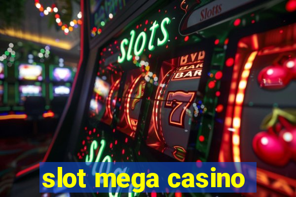 slot mega casino