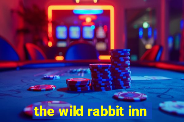 the wild rabbit inn