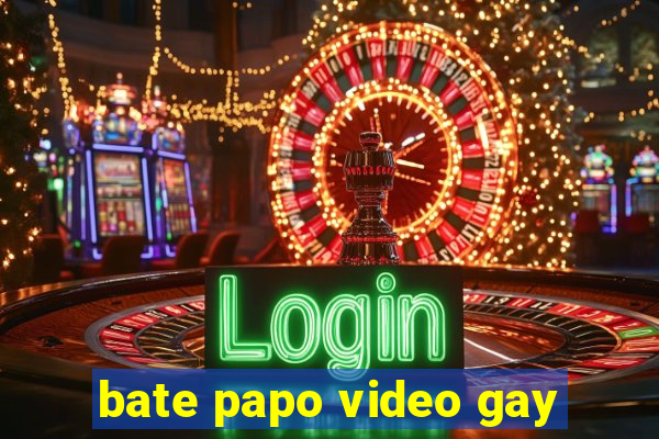 bate papo video gay