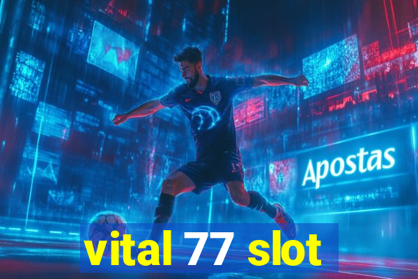 vital 77 slot