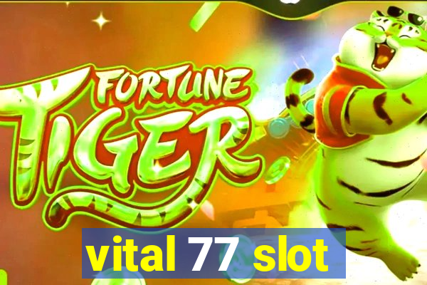 vital 77 slot