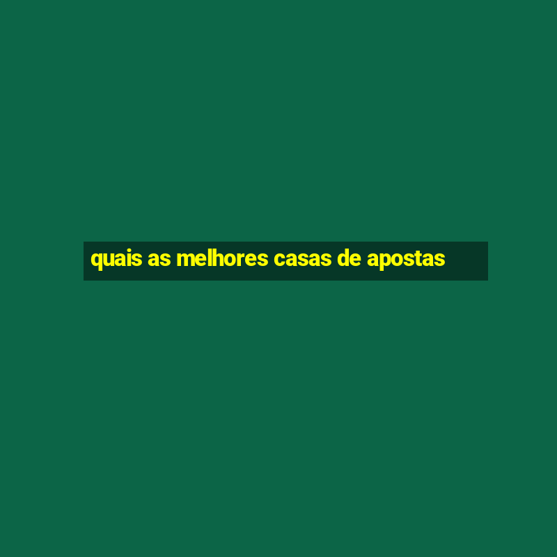 quais as melhores casas de apostas