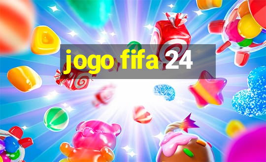 jogo fifa 24