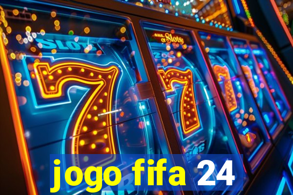 jogo fifa 24