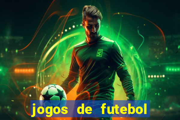 jogos de futebol para apostar hoje