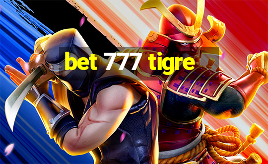 bet 777 tigre