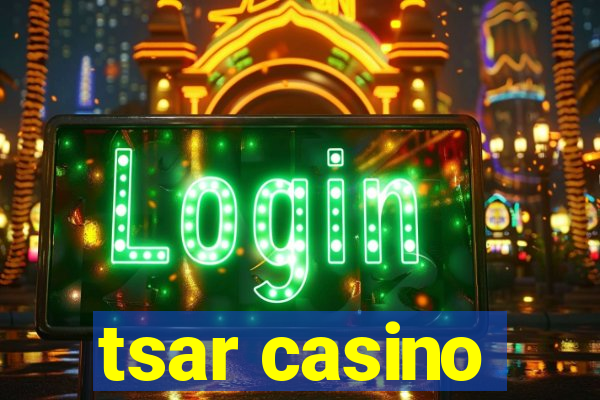 tsar casino