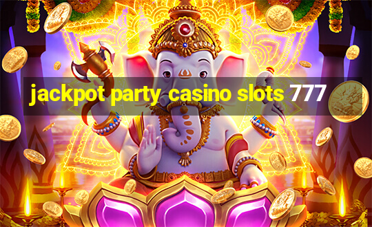 jackpot party casino slots 777