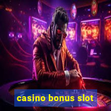 casino bonus slot