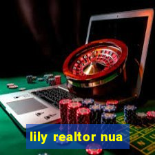 lily realtor nua