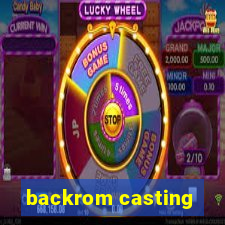 backrom casting