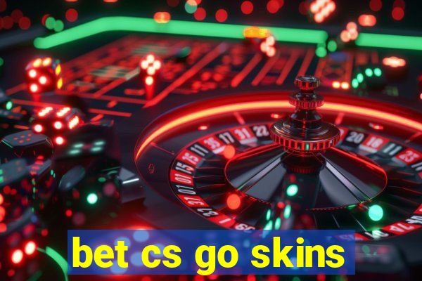 bet cs go skins