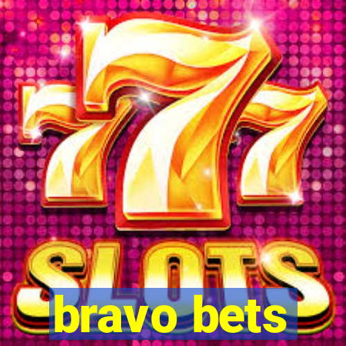 bravo bets