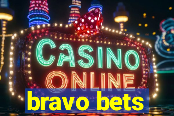 bravo bets