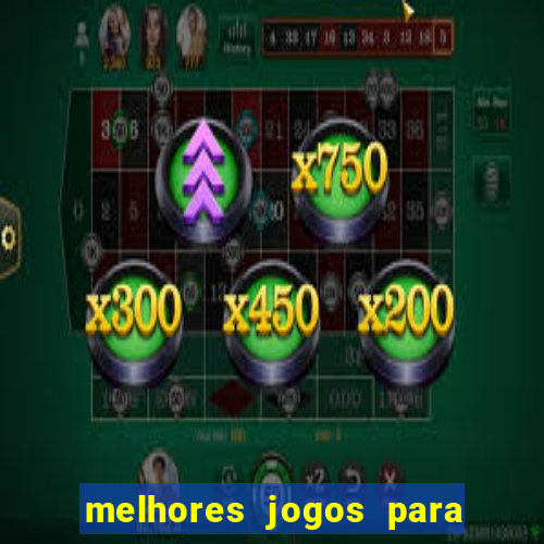 melhores jogos para o celular