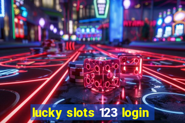 lucky slots 123 login