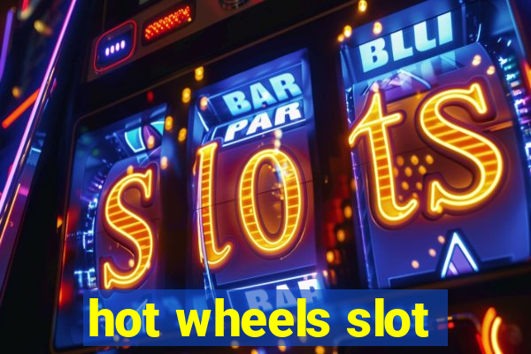 hot wheels slot