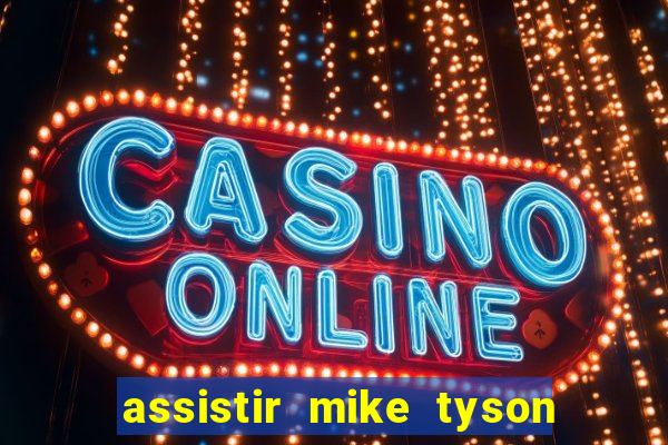 assistir mike tyson vs jake paul online