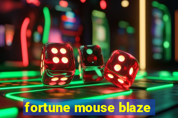 fortune mouse blaze