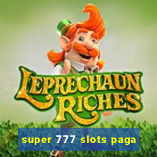 super 777 slots paga