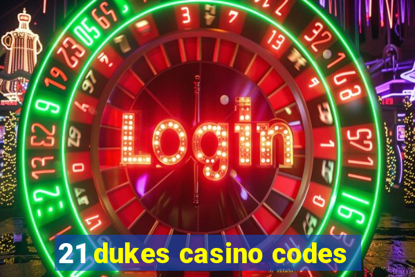 21 dukes casino codes