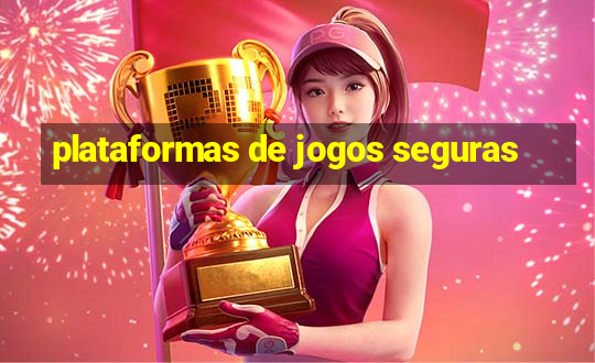 plataformas de jogos seguras