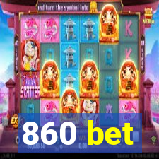 860 bet