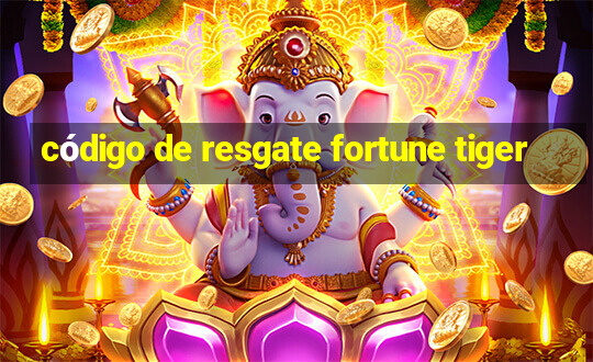 código de resgate fortune tiger