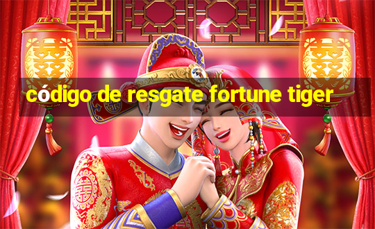 código de resgate fortune tiger