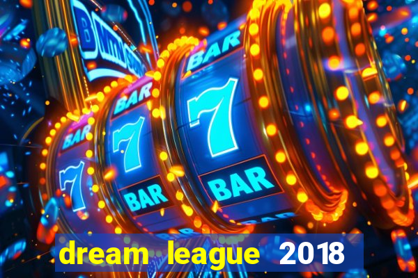 dream league 2018 dinheiro infinito