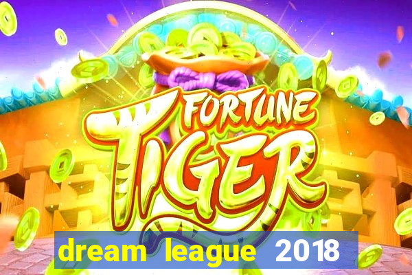 dream league 2018 dinheiro infinito