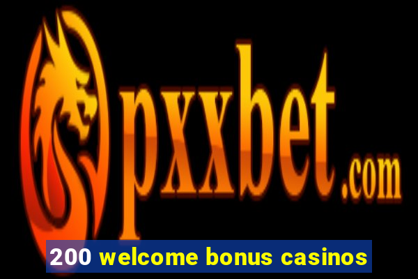 200 welcome bonus casinos