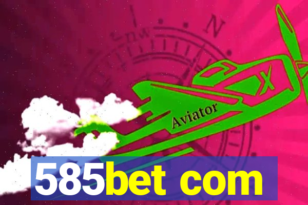 585bet com