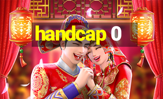 handcap 0