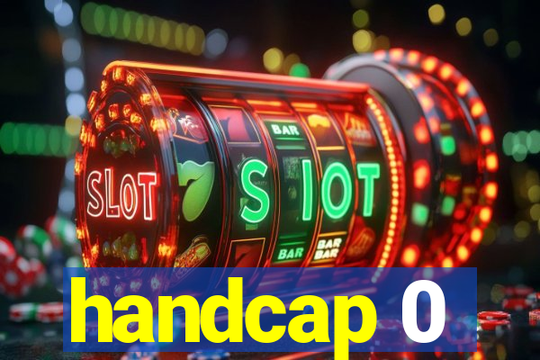 handcap 0