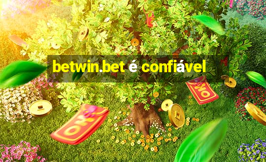 betwin.bet é confiável