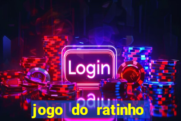 jogo do ratinho que ganha dinheiro