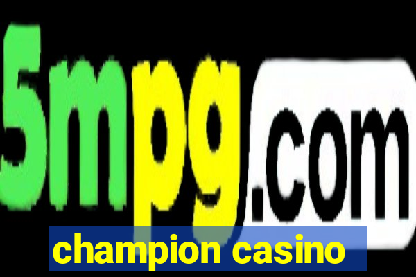 champion casino