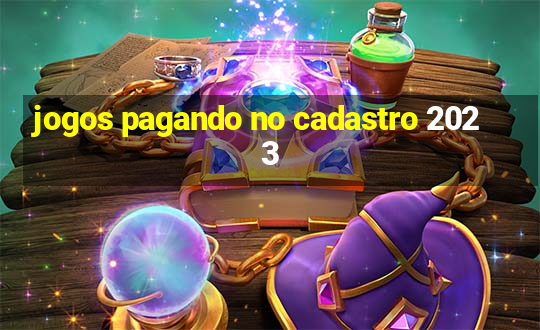 jogos pagando no cadastro 2023