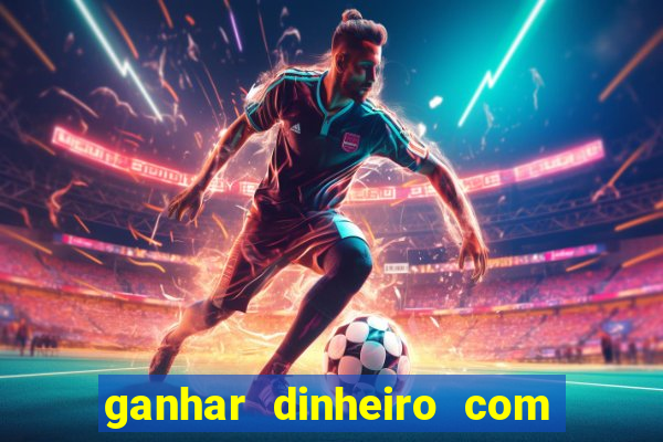 ganhar dinheiro com jogo online