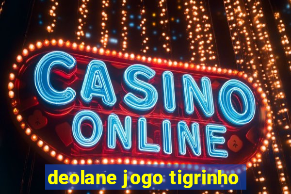 deolane jogo tigrinho