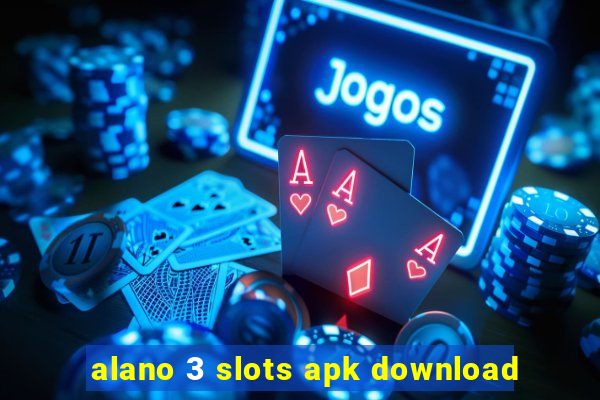 alano 3 slots apk download