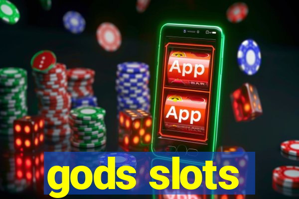 gods slots