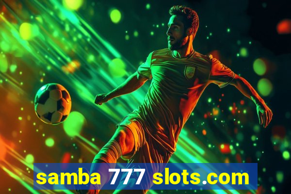 samba 777 slots.com