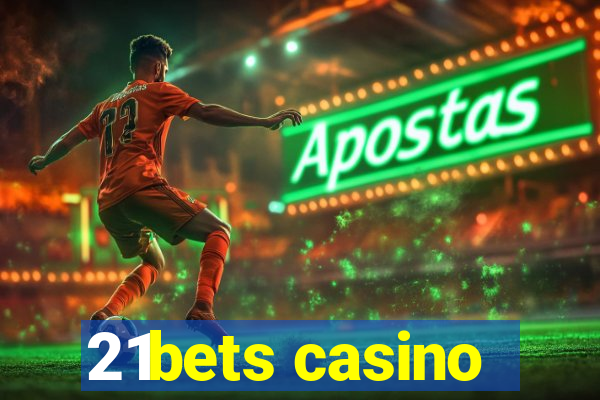 21bets casino