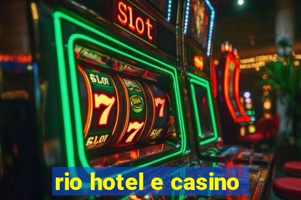 rio hotel e casino